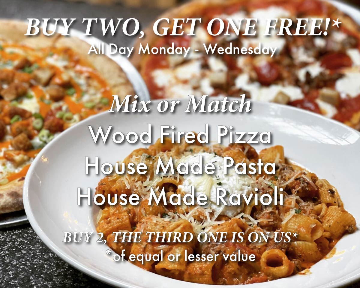 Mon - Wed  Buy 2 get 1 free pizza or pasta