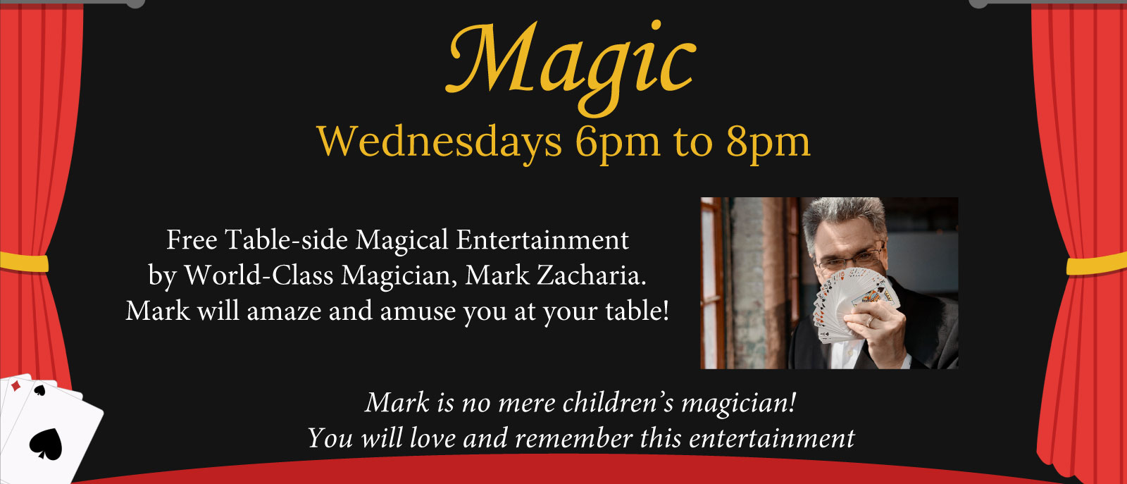 Table-side magic with Mark Zacharia Wednesdays at 6pm